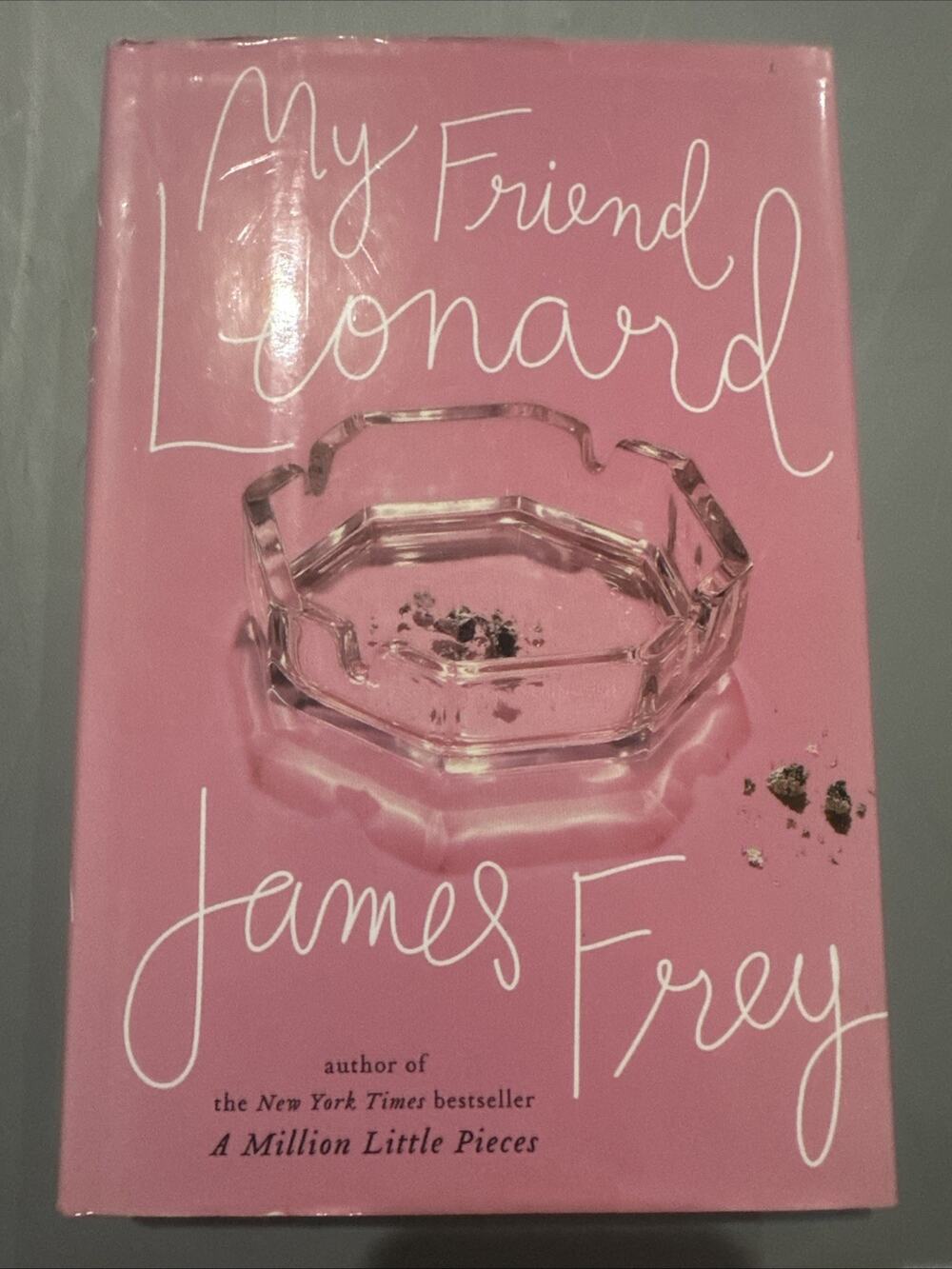 My Friend Leonard by James Frey With Hardcover with Dust Jacket
